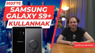 2023Te Samsung Galaxy S9 Kullanmak 5 Yıllık S9 Deneyimi Doğuş Akman