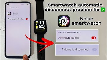 Smart watch auto disconnect problem fix ✅