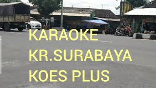 Kr. Surabaya koes plus ( Karaoke ) Sus Pandawa.