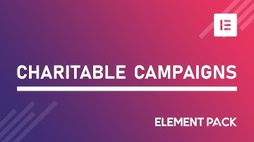 How to Use Charitable Campaigns Widget in Elementor by Element Pack | BdThemes Tutorial