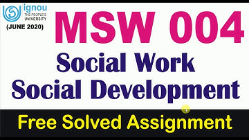 MSW 004 | Social Work and Social Development | Free Solved Assignment 2019-20