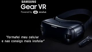 Meu GearVR não esta INSTALANDO e AGORA?! Vem que te ajudo