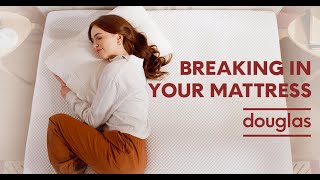 Douglas - How To Break In Your New Mattress