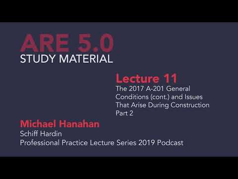 Michael Hanahan - 11a - The 2017 A-201 General Conditions (cont.) - Part 2 of 3