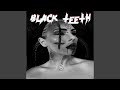 Black teeth