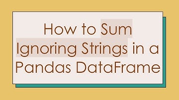 How to Sum Ignoring Strings in a Pandas DataFrame