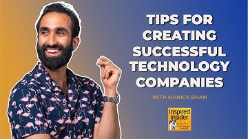 [Top Agency Series] Tips for Creating Successful Technology Companies With Manick Bhan