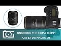 UNBOXING REVIEW | SIGMA 105mm f/2.8 EX DG OS HSM Macro Lens for CANON DSLR Cameras