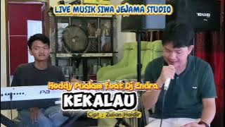 KEKALAU - Cipt : Zulian Haidir - LIVE MUSIK - Heddy Pualam feat Dj Endra