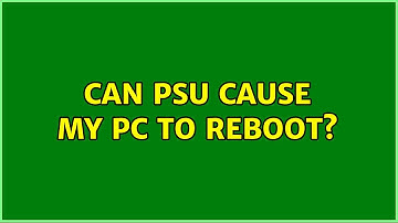 Can PSU cause my PC to reboot? (3 Solutions!!)