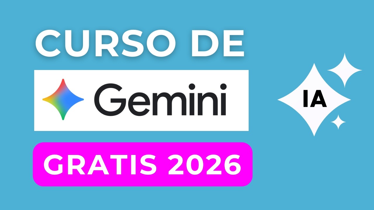 Curso de Gemini 2026 Desde Cero - La IA de Google - YouTube