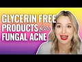 Glycerin Free Skincare and Makeup for Fungal Acne | Malassezia & Pityrosporum Folliculitis