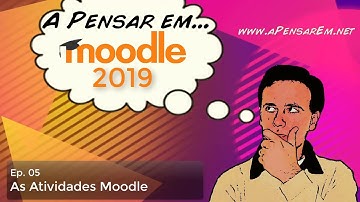 Tutorial Moodle 2019 (Ep 5 - As atividades Moodle)