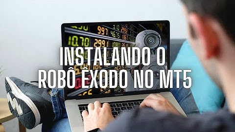 Como Instalar o ROBÔ ÊXODO no Meta Trader 5 - Passo a Passo Completo