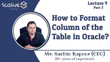 Lecture 9-3 || How to Format Column of the Table in Oracle? - SCALive