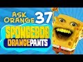 Annoying Orange Ask Orange 37 SpongeBob OrangePants Annoying Orange Ask Orange 37 SpongeBob OrangePants