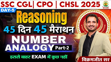 🔥Day 05 | Number Analogy | 45 Din 45 Marathon | SSC Exams 2025 | CGL/CPO/CHSL | Vikramjeet Sir #ssc