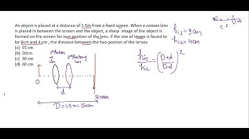 An object is placed at a distance of 1.5m from a fixed screen. When a convex lens is placed in Betwe