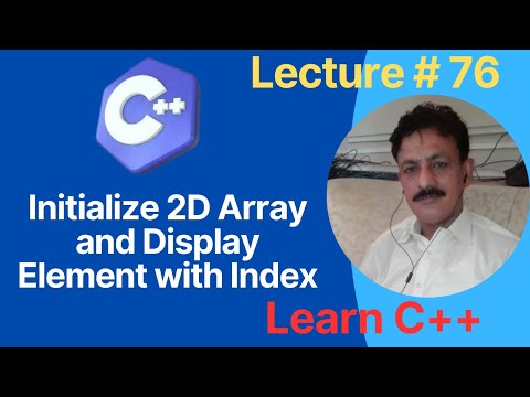 Initialize 2D Array and Display Element with Index in C++ | C++ ...