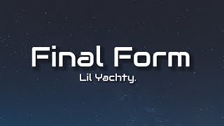 Lil Yachty - Final Form (Lyrics)