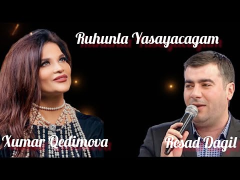 Xumar Qedimova ft Resad dagil - Ruhunla Yasayacagam
