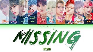 TRCNG (티알씨엔지) - 'MISSING' Lyrics (Color Coded_Han_Rom_Eng)