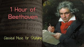 Beethoven Popular Classical Music Compilation -- Studying Music -- 1 Hour of Brain Power, Meditation