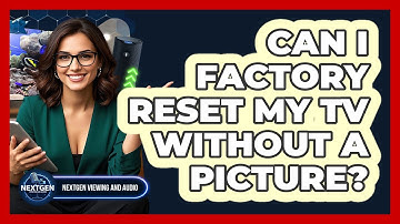 Can I Factory Reset My TV Without A Picture?