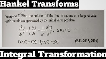 21. Application of Hankel Transform - Most Important Example#12 - Complete Concept