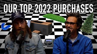 Our Top 2022 Purchases