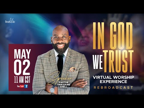 In God We Trust | Pastor Debleaire Snell Virtual Worship Experience