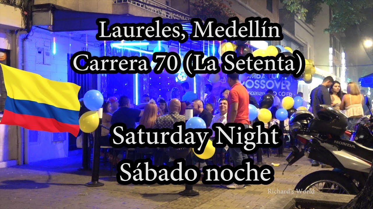 Nightlife Laureles, Medellin Saturday Night - Sábado noche - Carrera 70 -  YouTube