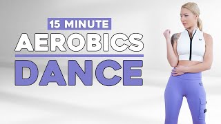 15 MIN DANCE AEROBICS WORKOUT Weight Loss Cardio All Standing No Jumping Knee Friendly
