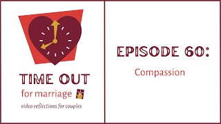 Time Out for Marriage: Compassion
