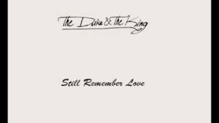 The Duke & The King - Still Remember Love