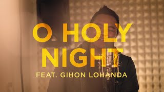 O HOLY NIGHT - Sidney Mohede feat. Gihon Lohanda