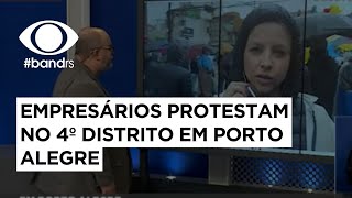 Empresários protestam no 4º distrito em Porto Alegre | Boa tarde RS