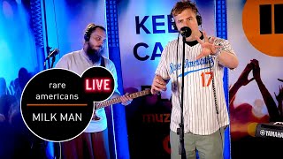 Rare Americans - Milk Man - live MUZO.FM