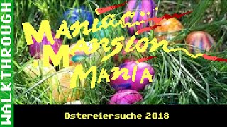 Maniac Mansion Mania: Ostereiersuche 2018 Lösung (Deutsch) (PC, Win) - Unkommentiert