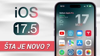 iOS 17.5 - Recenzija i utisci | Sta je novo?