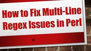How to Fix Multi-Line Regex Issues in Perl