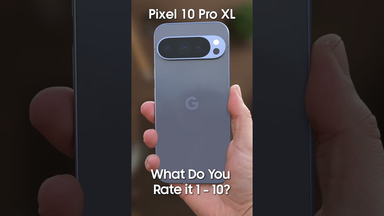 Pixel 10 Pro XL What Do You Rate It Pixel10proxl Pixel10pro Pixel10