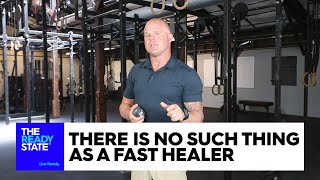 There Is No Such Thing as a Fast Healer