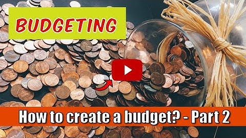 How to Create a Budget: A Step-by-Step Guide - Part 2