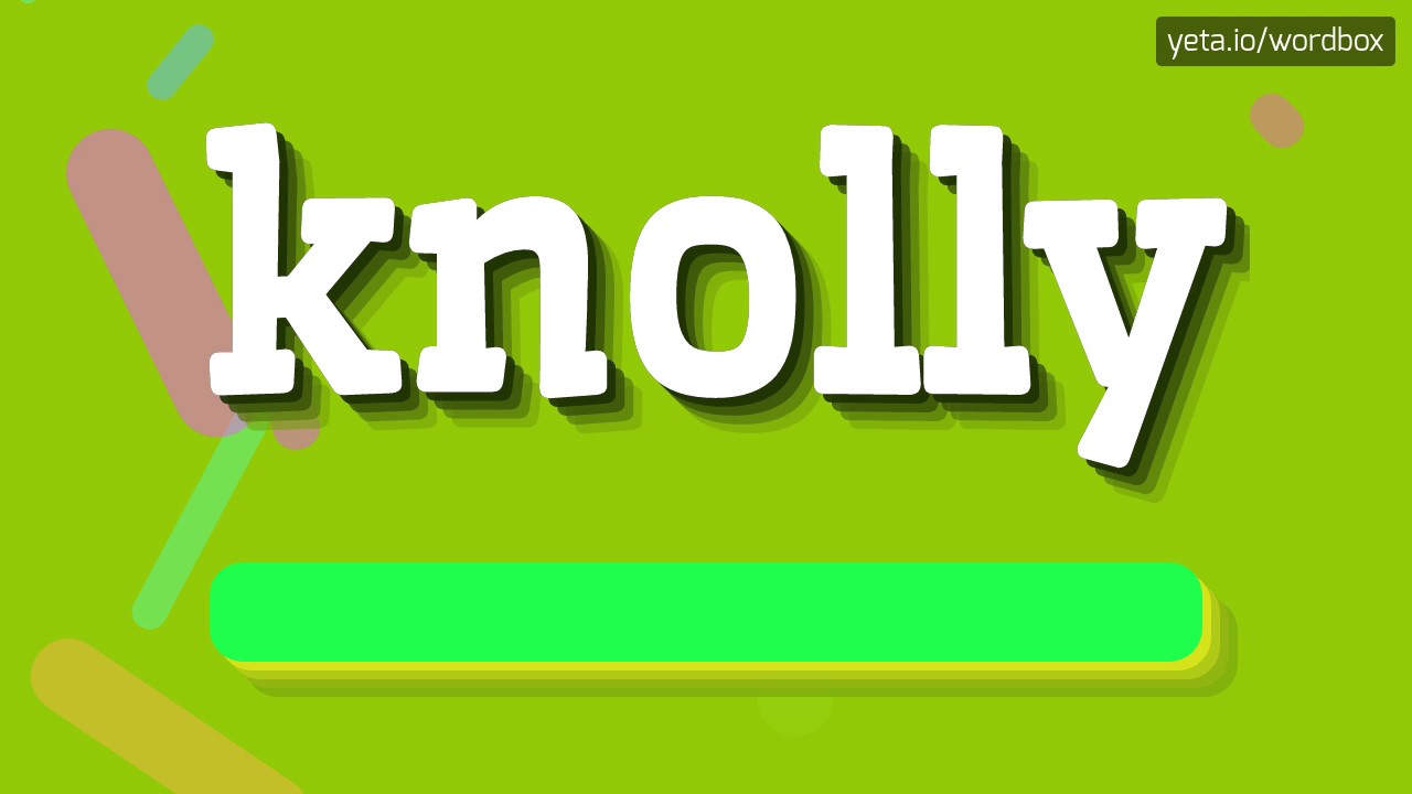 Knolly - How To Pronounce It!?