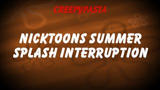 (Creepypasta) Nicktoons Summer Splash Interruption (by Goldfishmann)
