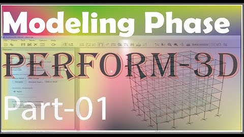 Modeling Phase PERFORM-3D (Part-1)