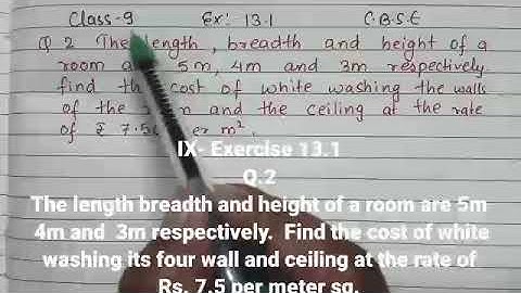 IX- Exercise 13.1 Q.2The length breadth and height of a room are 5m, 4m and  3m respectively. Find