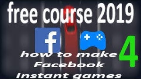 4_the complete course on how to make Facebook Instant games:4_ acceptable games