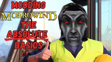 ABSOLUTE Basics for Modding Morrowind in 2025